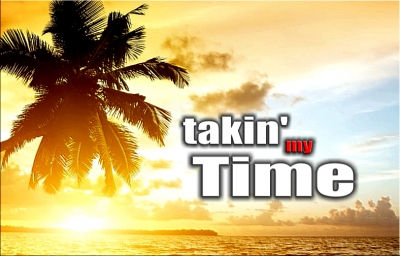 I’M ONLY TAKING MY TIME